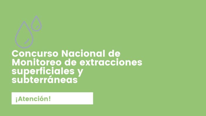 Concurso Nacional de Monitoreo de extracciones superficiales y subterráneas